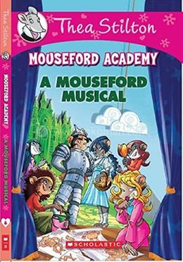Thea Stilton - 6 : Mouseford Academy : A Mouseford Musical image
