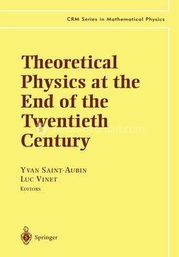 Theoretical Physics at the End of the Twentieth Century image
