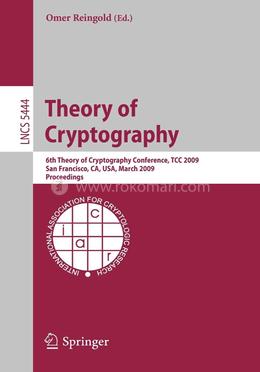 Theory of Cryptography: Sixth Theory of Cryptography Conference image