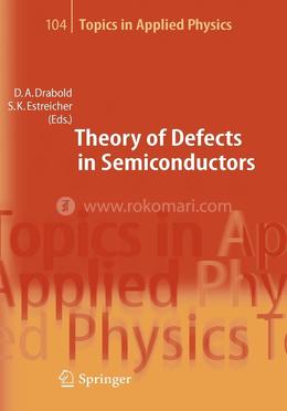 Theory of Defects in Semiconductors: 104 (Topics in Applied Physics) image