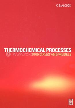 Thermochemical Processes: Principles and Models image
