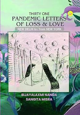 Thirty One Pandemic Letters of Loss and Love