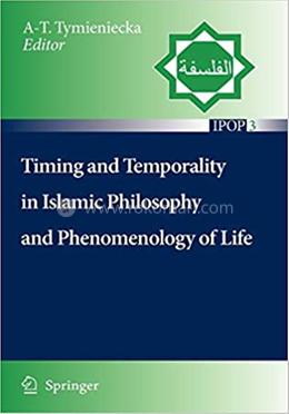 Timing and Temporality in Islamic Philosophy and Phenomenology of Life image