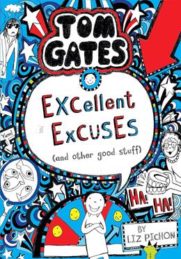 Tom Gates: Excellent Excuses And Other Good Stuff