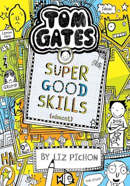 Tom Gates : Super Good Skills - 10