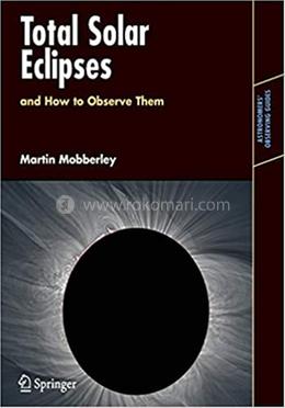 Total Solar Eclipses and How to Observe Them