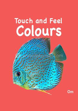 Touch and Feel: Colours