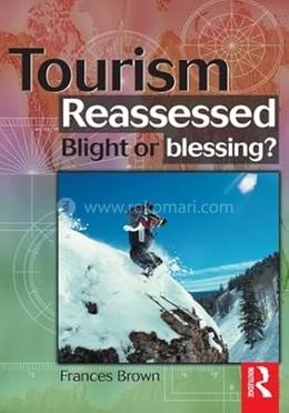 Tourism Reassessed: Blight or Blessing