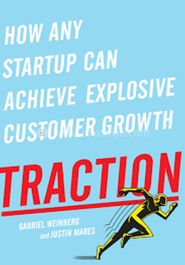 Traction: How Any Startup Can Achieve Explosive Customer Growth image