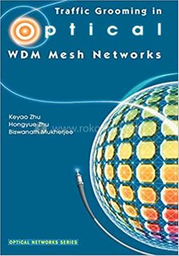 Traffic Grooming in Optical WDM Mesh Networks image