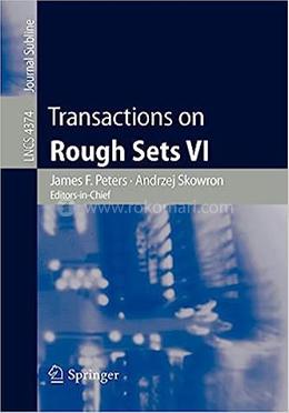 Transactions on Rough Sets VI - LNCS-4347