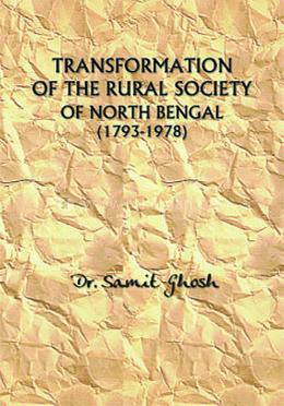 Transformation of the Rural SociEty of North Bengal (1793-1978) image