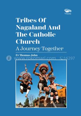 Tribes Of Nagaland And The Catholic Church - A Journey Together image