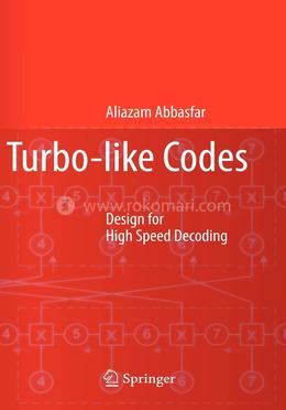 Turbo-like Codes: Design for High Speed Decoding image