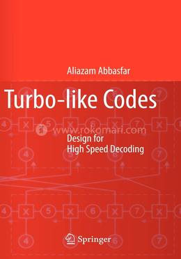 Turbo-like Codes: Design for High Speed Decoding