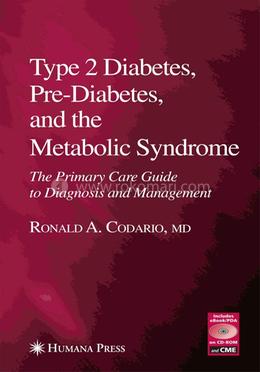 Type 2 Diabetes, Pre-Diabetes, and the Metabolic Syndrome: The Primary Care Guide to the Diagnosis and Management (Current Clinical Practice) image