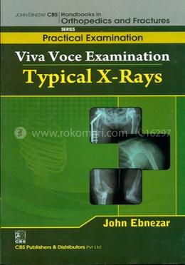 Viva Voce Examination : Typical X-Rays - (Handbooks in Orthopedics and Fractures Series, Vol. 65 - Practical Examination) image
