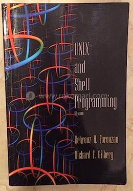 UNIX and Shell Programming: A Textbook