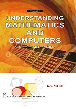 Understanding Mathematics and Computers: A Popular Introduction image