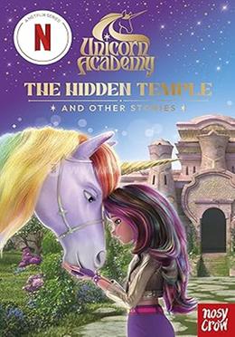 Unicorn Academy: The Hidden Temple And Other Stories
