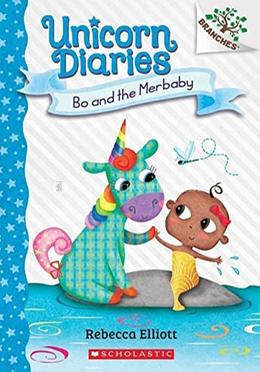 Unicorn Diaries - 05 : Bo and the Merbaby