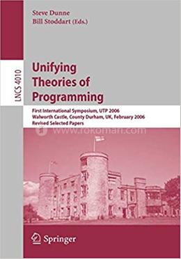 Unifying Theories of Programming - Lecture Notes in Computer Science-4010 image