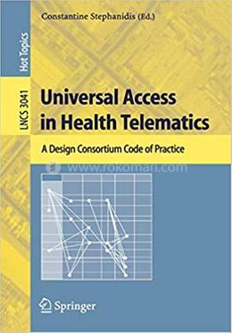 Universal Access in Health Telematics: A Design Code of Practice image