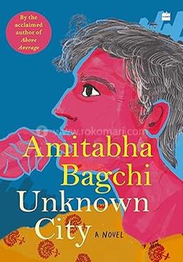 Unknown City : A Novel 