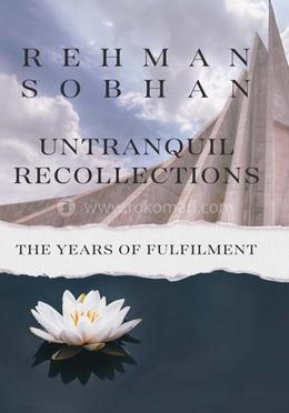 Untranquil Recollections - The Years of Fulfilment image