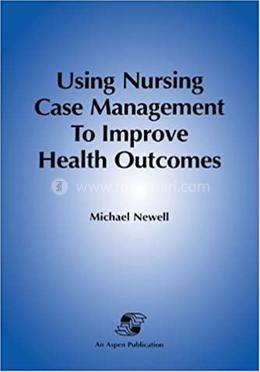 Using Nursing Care Management to Improve Health Outcomes image