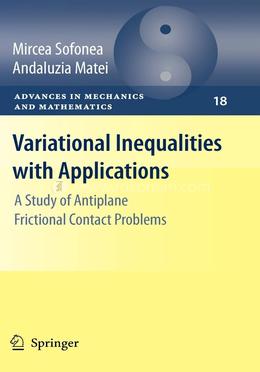 Variational Inequalities with Applications: A Study of Antiplane Frictional Contact Problems image