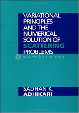 Variational Principles and the Numerical Solution of Scattering Problems image