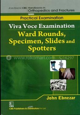 Viva Voce Examination - Ward Rounds, Specimen, Slides and Spotters - (Handbooks in Orthopedics and Fractures Series, Vol. 68 : Practical Examination) image