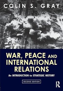 War, Peace and International Relations: An introduction to strategic history image