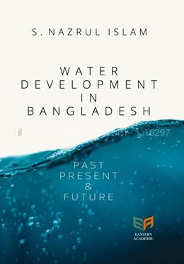 Water Development in Bangladesh : Past Present And Future image