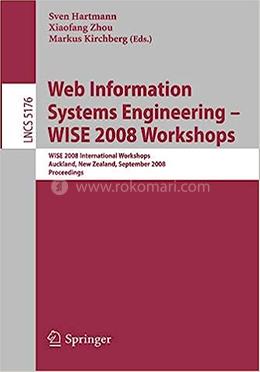 Web Information Systems Engineering: Wise 2008 Workshops - LNCS-5176 image