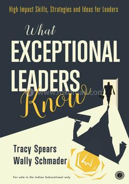 What Exceptional Leaders Know - High impact skills, strategies and ideas for leaders image