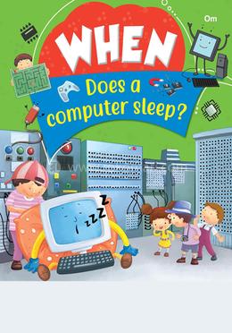 When Does a computer sleep ?