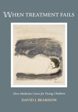 When Treatment Fails: How medicine cares for dying children image