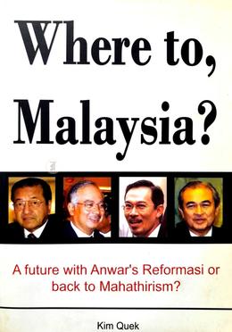 Where, To Malaysia?