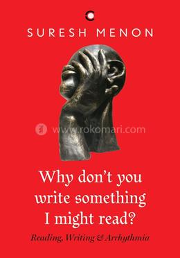 Why Don't You Write Something I Might Read? image