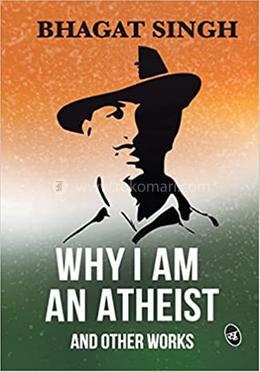 Why I am an Atheist and Other Works image