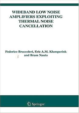 Wideband Low Noise Amplifiers Exploiting Thermal Noise Cancellation