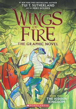 Wings of Fire : The Graphic Novel - 03 : The Hidden Kingdom image