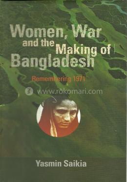 Women, War And The Making Of Bangladesh: Remembering 1971 image