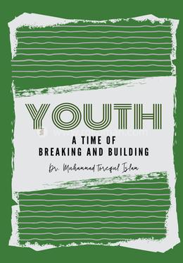 Youth A Time of Breaking and Building