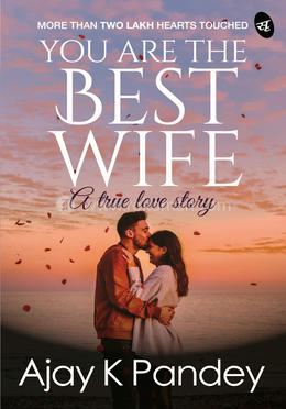 You Are The Best Wife : A True Love Story image