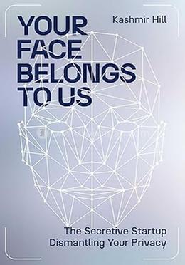 Your Face Belongs To Us