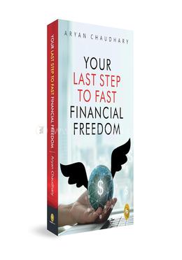 Your Last Step To Fast Financial Freedom