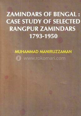Zamindars Of Bangla : Case Study of Selected Rangpur Zamindars 1793-1950 image